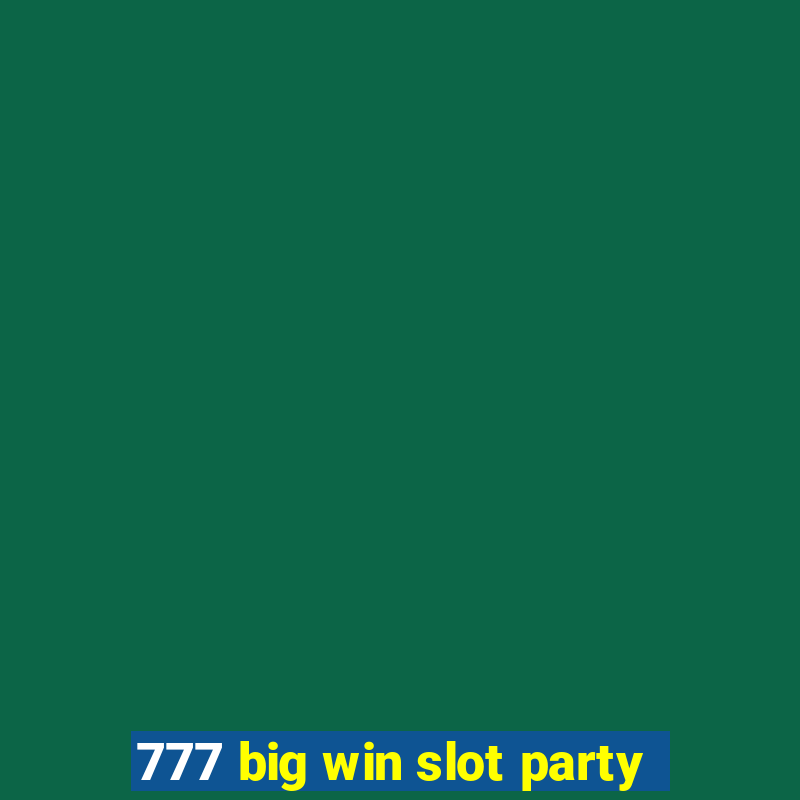 777 big win slot party