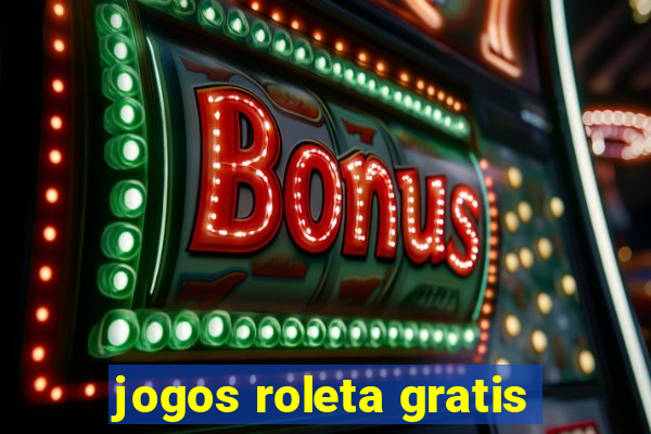 jogos roleta gratis