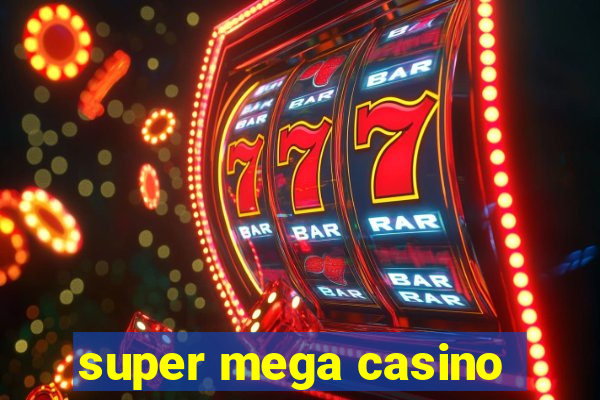 super mega casino