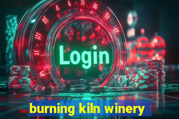 burning kiln winery