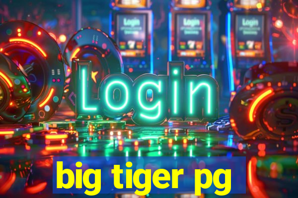 big tiger pg