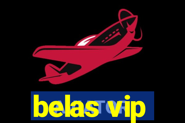 belas vip