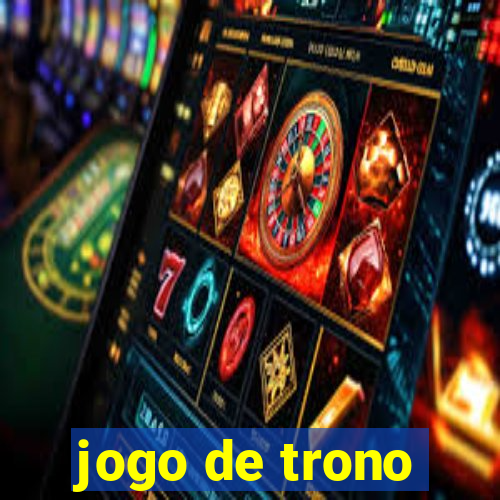 jogo de trono