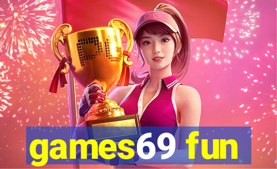 games69 fun