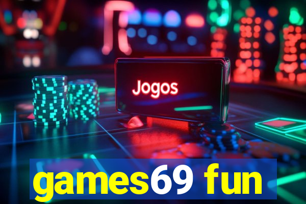 games69 fun