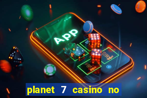 planet 7 casino no deposit bonus codes