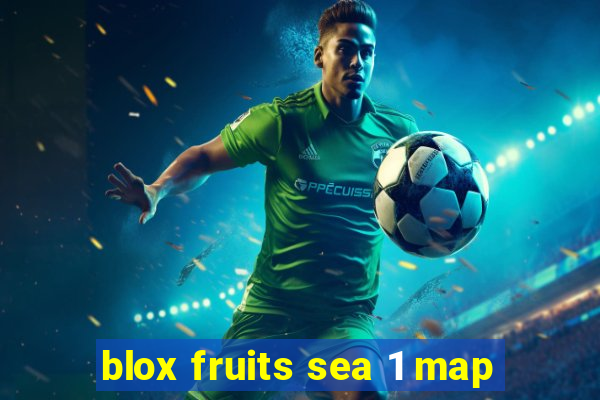 blox fruits sea 1 map