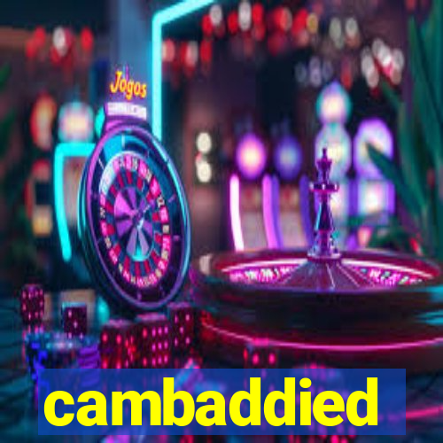 cambaddied