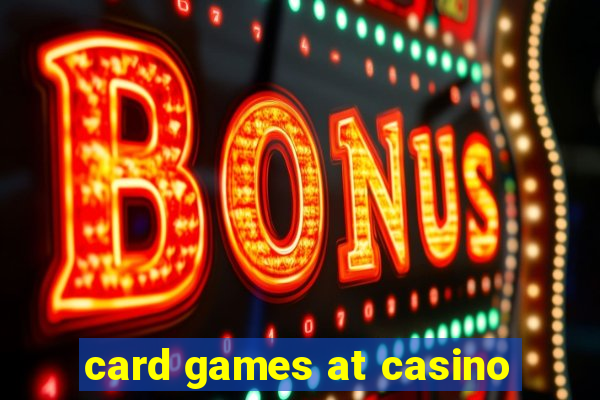 card games at casino