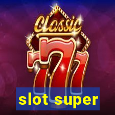 slot super