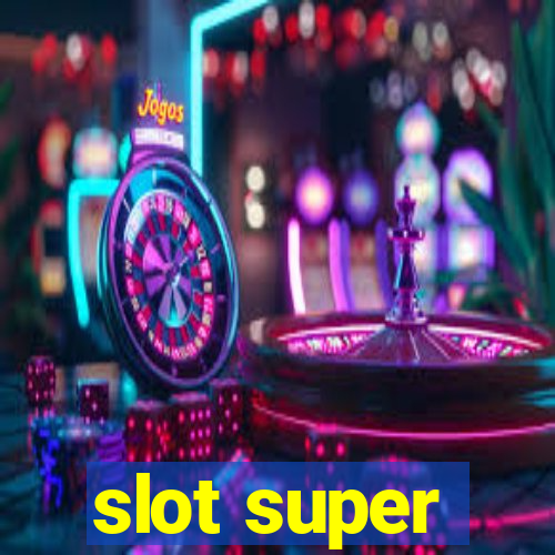 slot super