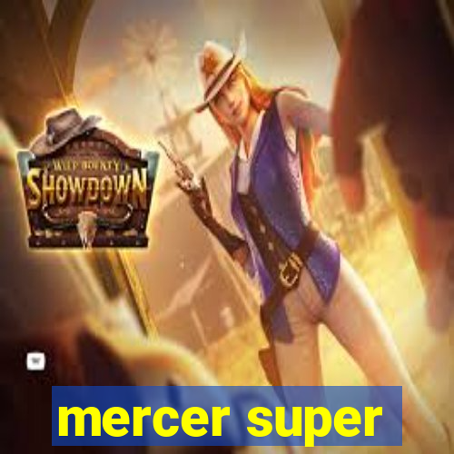 mercer super