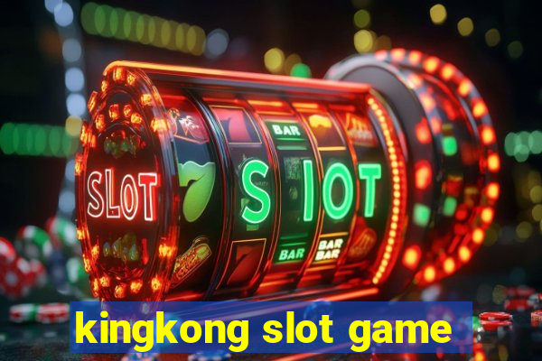 kingkong slot game