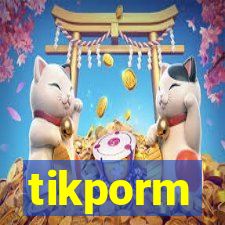 tikporm