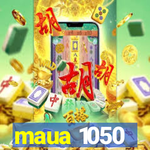 maua 1050