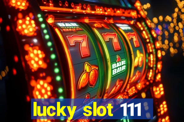 lucky slot 111