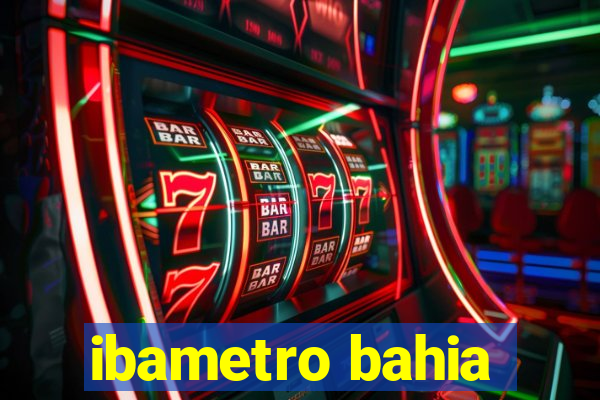 ibametro bahia