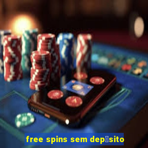 free spins sem dep贸sito