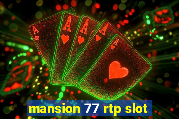 mansion 77 rtp slot