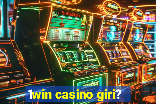 1win casino giri?