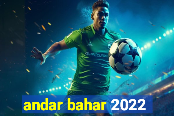 andar bahar 2022