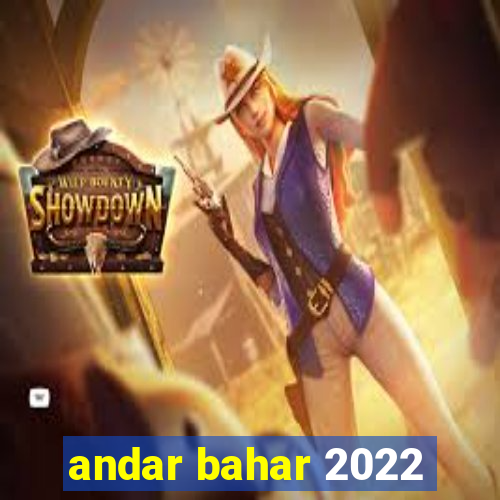 andar bahar 2022