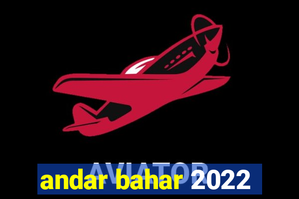 andar bahar 2022