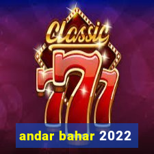 andar bahar 2022