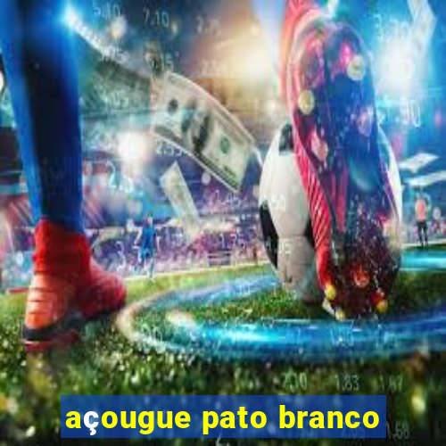 açougue pato branco