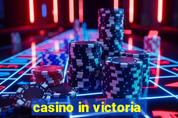 casino in victoria