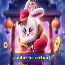 sedu莽茫o virtual