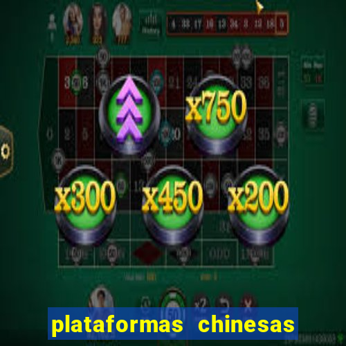 plataformas chinesas de apostas