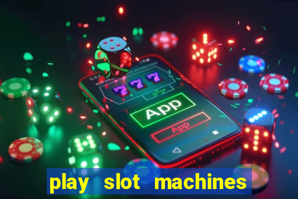 play slot machines on line