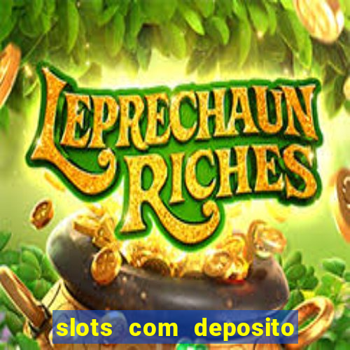 slots com deposito minimo de 1 real