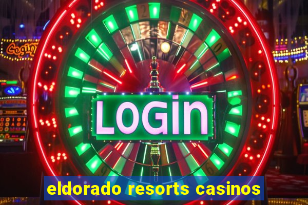 eldorado resorts casinos