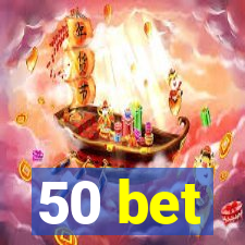 50 bet