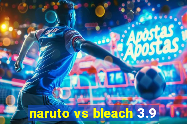 naruto vs bleach 3.9