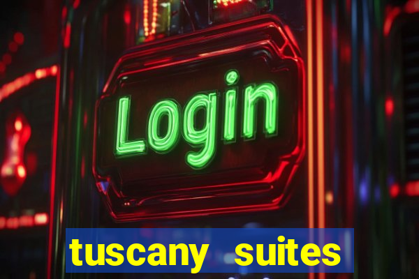 tuscany suites casino las vegas