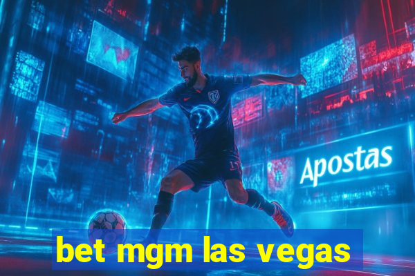 bet mgm las vegas