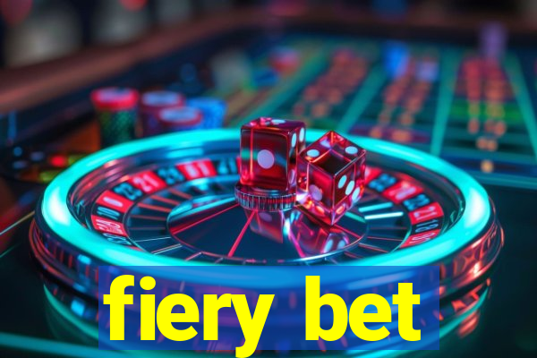 fiery bet