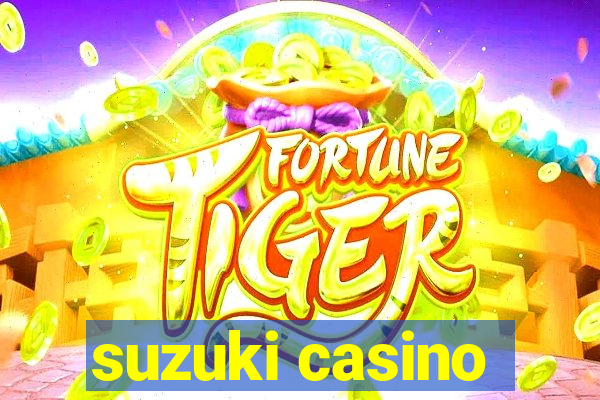 suzuki casino