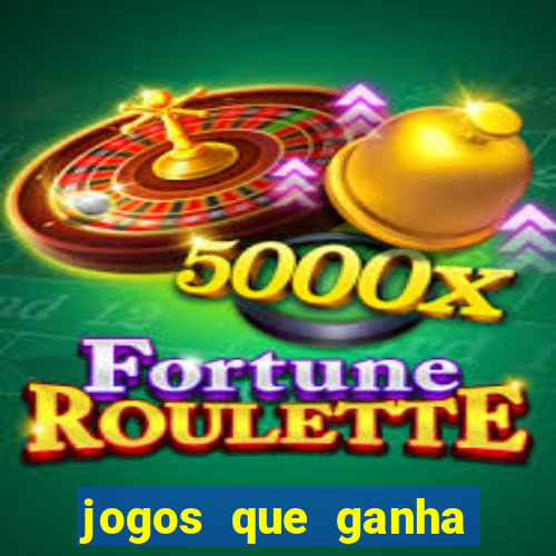 jogos que ganha dinheiro rapido