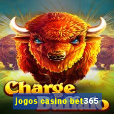 jogos casino bet365