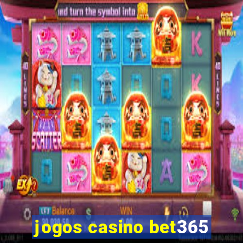 jogos casino bet365