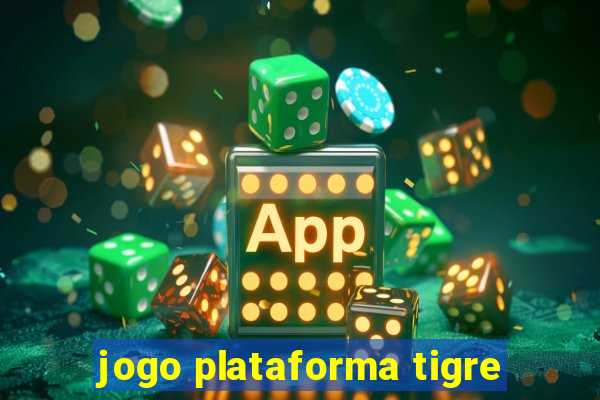 jogo plataforma tigre