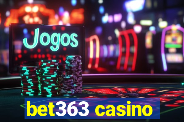 bet363 casino