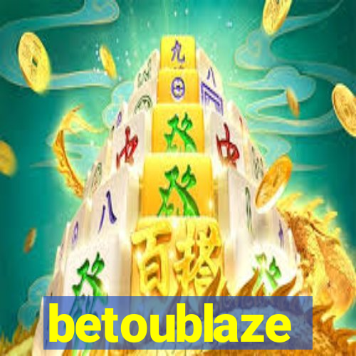 betoublaze