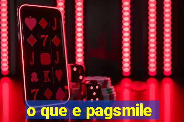 o que e pagsmile