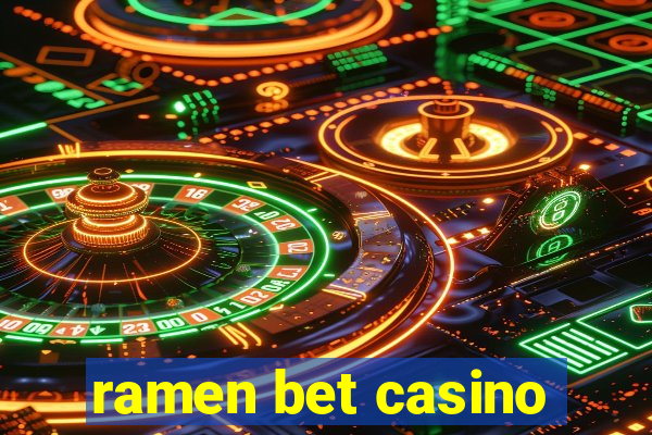 ramen bet casino