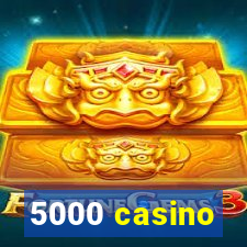 5000 casino